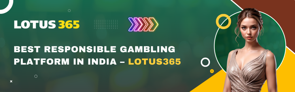 Lotus365 Responsible Gambling | Play Safe & Smart