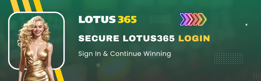 Lotus365 VIP – Exclusive Rewards And Easy Lotus365 Login