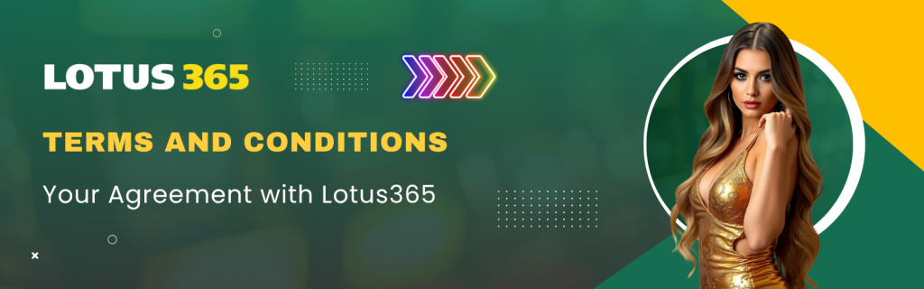 Lotus365 Terms and Conditions | User Rules & Policies