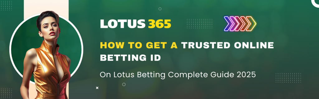 Get Trusted Online Betting ID on Lotus Betting | 2025 Guide