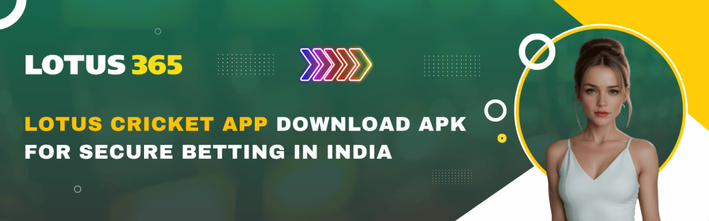 Lotus Cricket App Download APK for Secure Betting in India