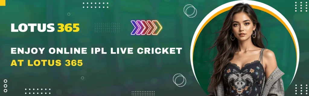 Enjoy Online IPL Live Cricket at Lotus 365