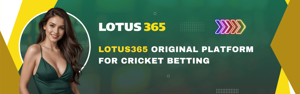 Lotus365 Original Platform for Cricket Betting