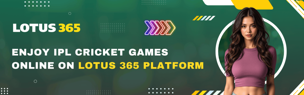 Enjoy IPL Cricket Games Online on Lotus 365 Platform