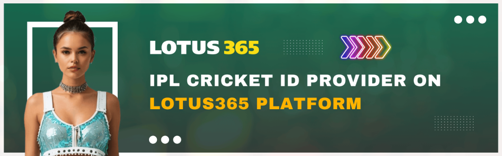 Lotus365 IPL Cricket ID – Trusted Provider & Easy Access