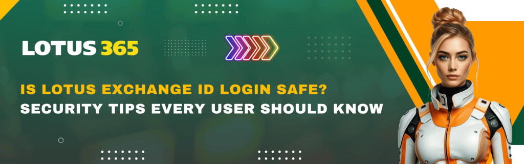 Is Lotus Exchange ID Login Safe Security Tips Every User Should Know