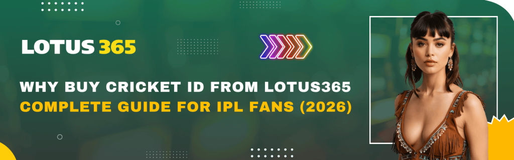 Why Buy Cricket ID from Lotus365 Complete Guide for IPL Fans (2026)