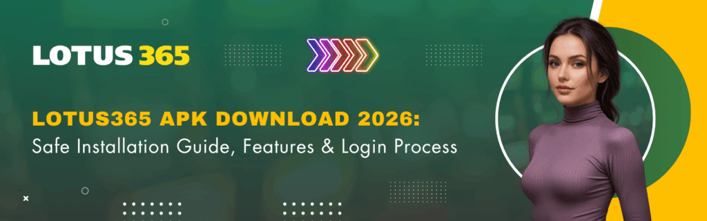 Lotus365 APK Download 2026 Safe Installation Guide, Features & Login Process