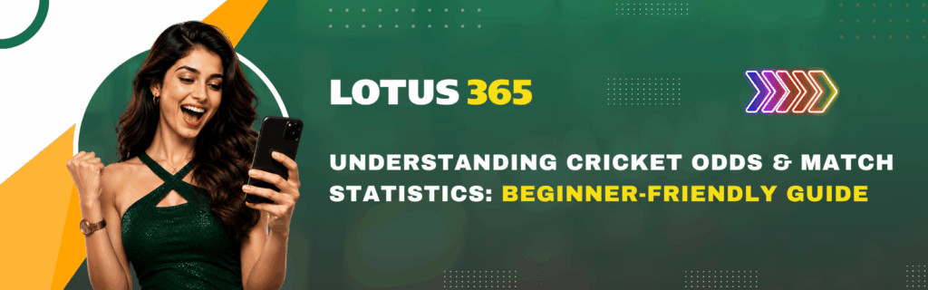 Understanding Cricket Odds & Match Statistics Beginner-Friendly Guide