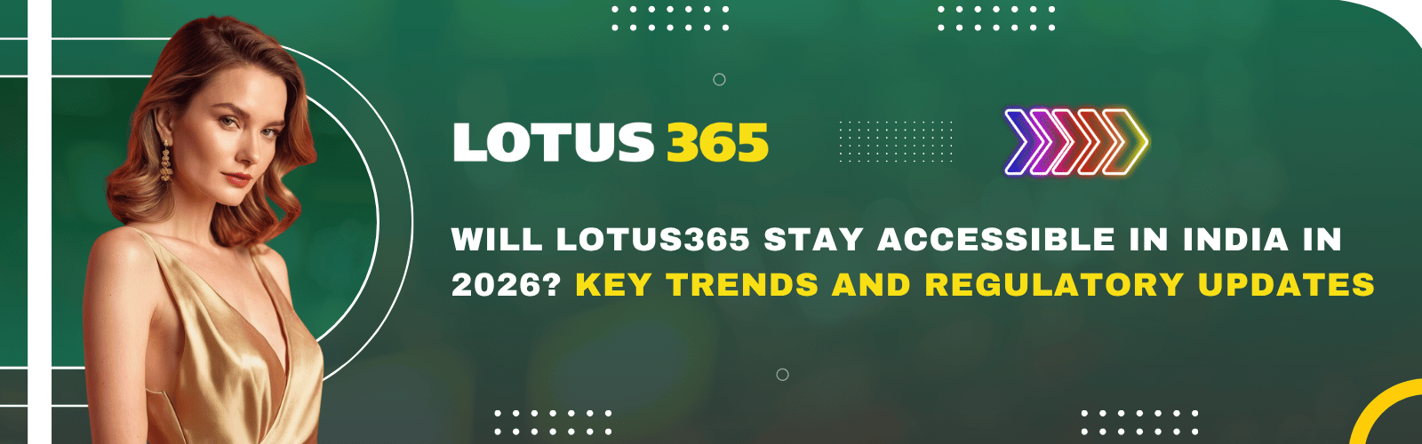 Will Lotus365 Stay Accessible in India in 2026 Key Trends and Regulatory Updates