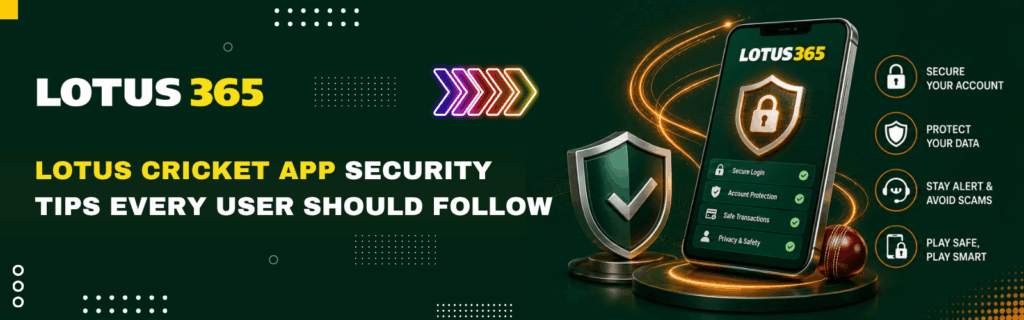 Lotus Cricket App Security Tips Every User Should Follow