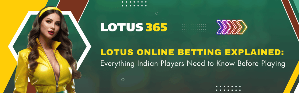 Lotus Online Betting Explained Everything Indian Players Need to Know Before Playing