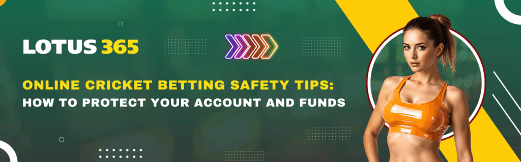 Online Cricket Betting Safety Tips How to Protect Your Account and Funds
