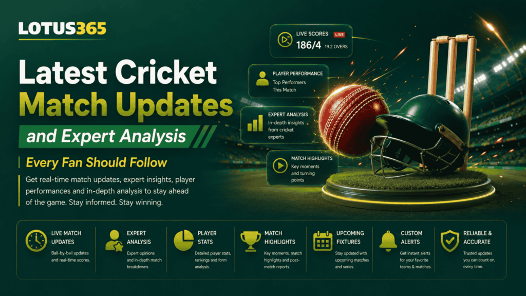 Latest Cricket Match Updates and Expert Analysis Every Fan Should Follow