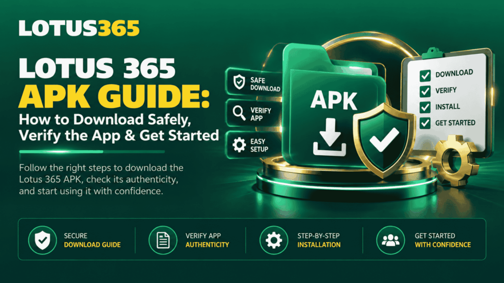 Lotus 365 APK Guide How to Download Safely, Verify the App & Get Started
