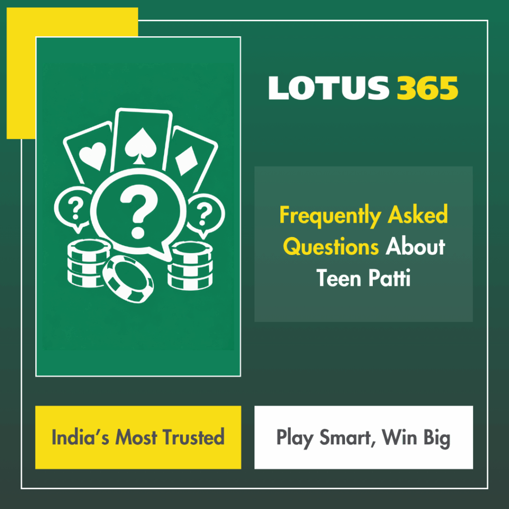 Frequently Asked Questions About Teen Patti
