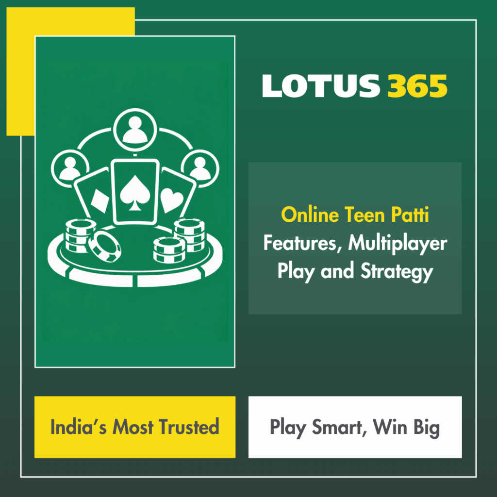 Online Teen Patti Features, Multiplayer Play and Strategy