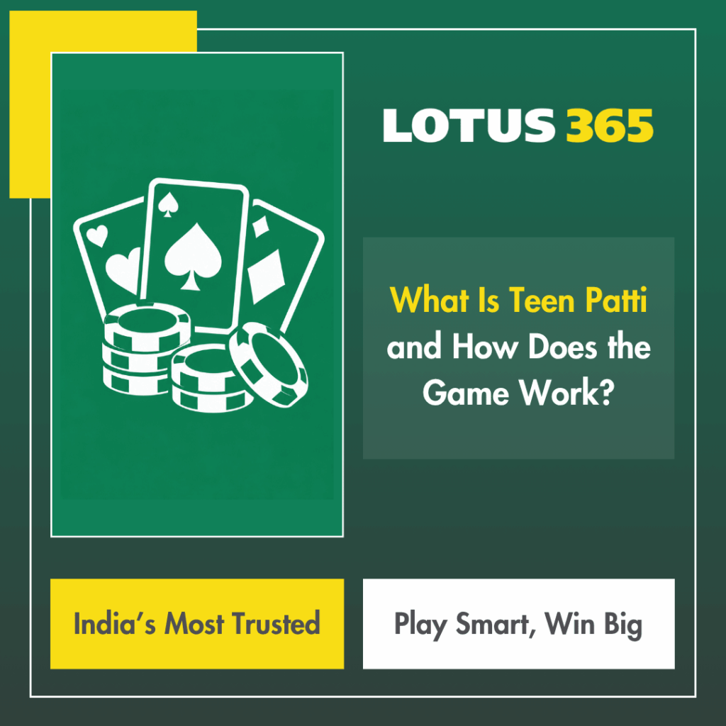 What Is Teen Patti and How Does the Game Work